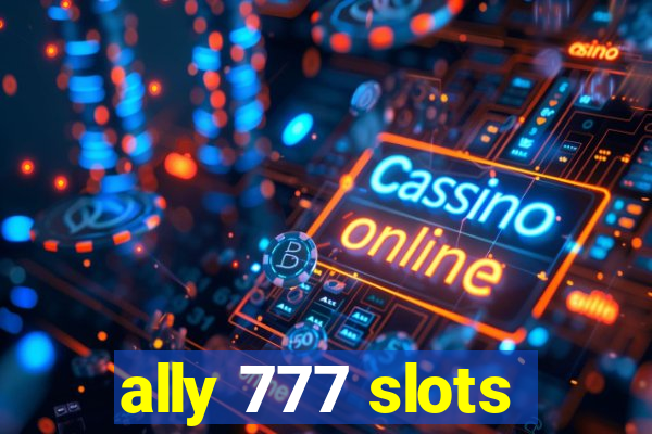 ally 777 slots